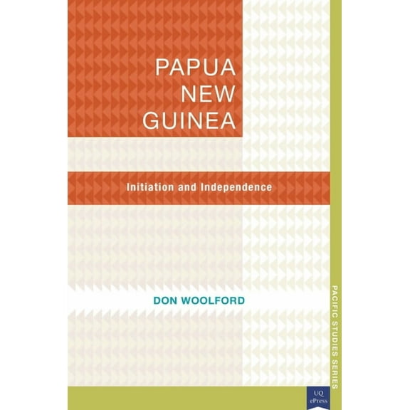 Pacific Studies Papua New Guinea: Initiation and Independence, (Paperback)