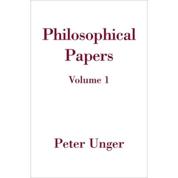 Pre-Owned Philosophical Papers: Volume One (Hardcover) by Peter Unger