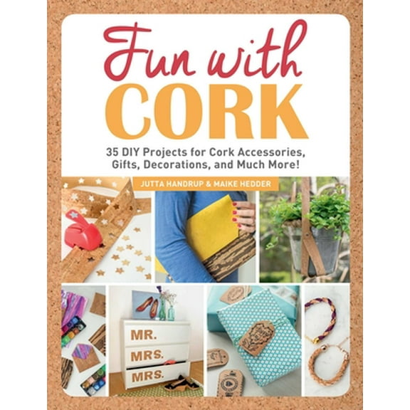 Pre-Owned Fun with Cork: 35 Do-It-Yourself Projects for Cork Accessories, Gifts, Decorations, and Much More! Paperback