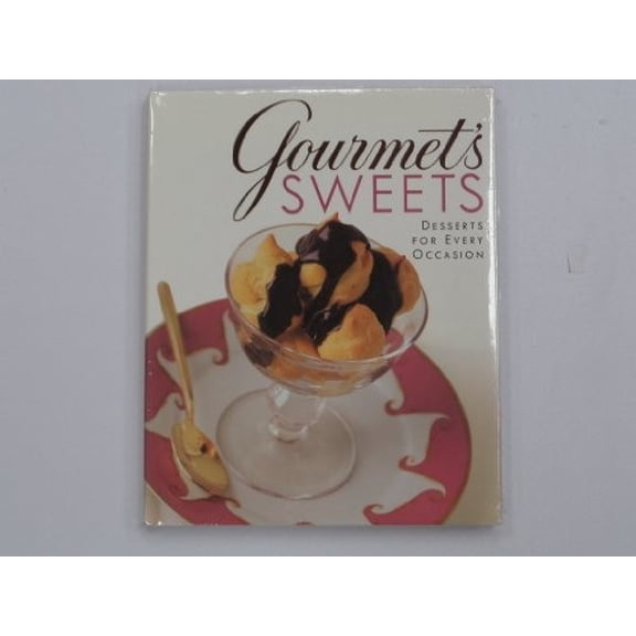 Pre-Owned Gourmet's Sweets:: Desserts for Every Occasion (Hardcover) 0375502009 9780375502002