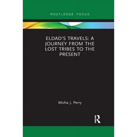Eldad's Travels: A Journey from the Lost Tribes to the Present, (Paperback)