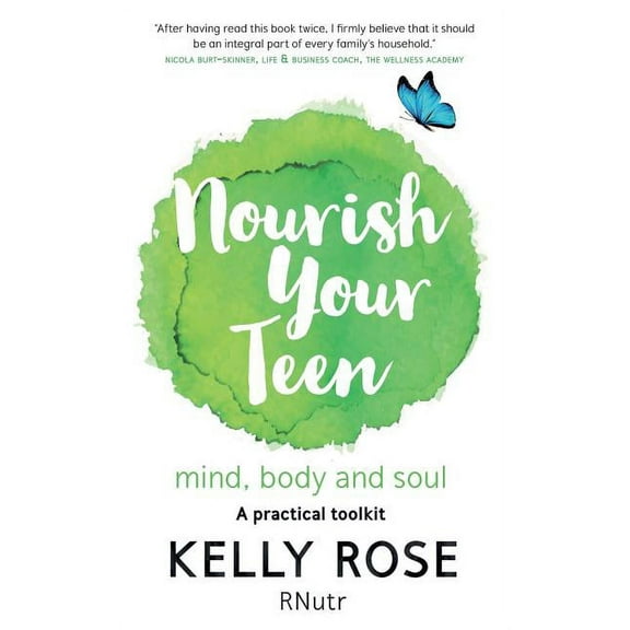 Nourish Your Teen: Mind, Body and Soul, (Paperback)