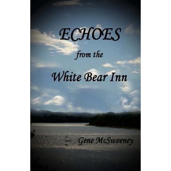 Pre-Owned Echoes from the White Bear Inn (Paperback) 1500468193 9781500468194