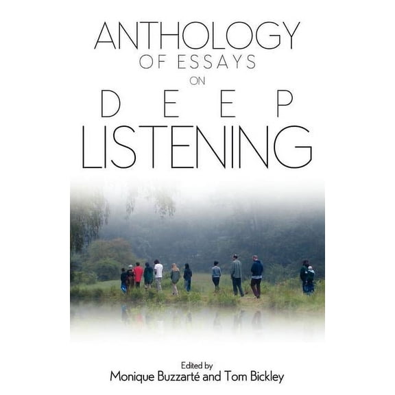 Anthology of Essays on Deep Listening, (Paperback)