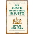 thumbnail image 1 of Libro Ser Justo En Un Mundo Injusto ( Las 4 Virtudes Estoicas 3 ) Tapa Blanda, Autor Ryan Holiday, Editorial Conecta, 1 of 1