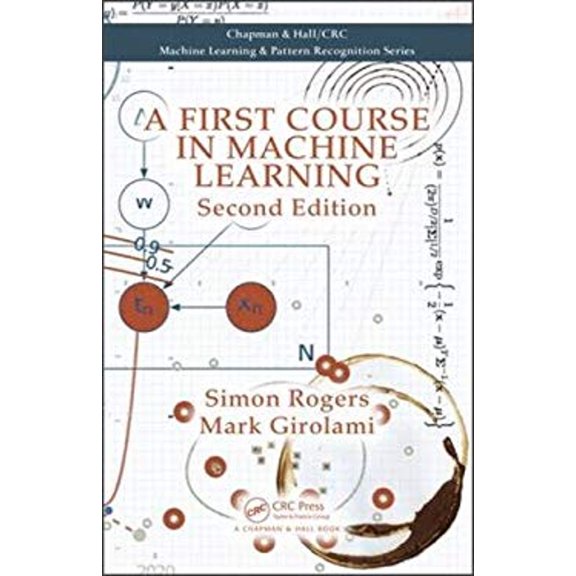Pre-Owned A First Course in Machine Learning (Hardcover) 9781498738484