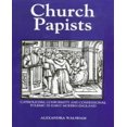 thumbnail image 1 of Church Papists: Catholicism, Conformity and Confessional Polemic in Early Modern England, 1 of 1