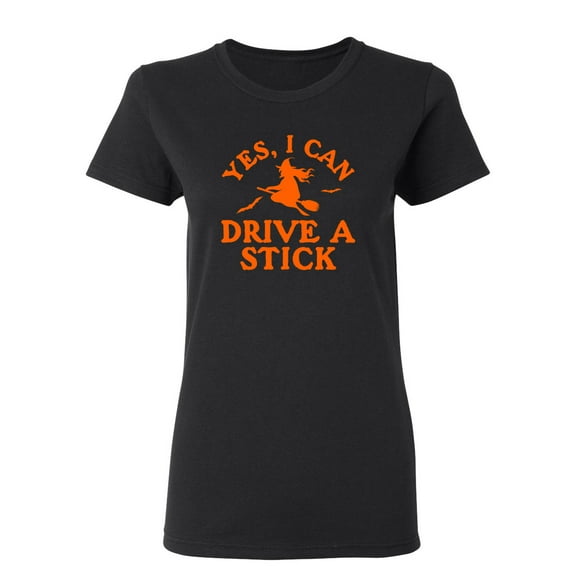 Yes, I Can Drive A Stick Sarcastic Novelty Gift Idea Adult Humor Funny Women's Casual Tees
