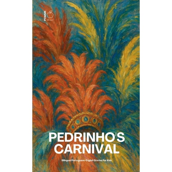 Pedrinho's Carnival: Bilingual Portuguese-English Stories for Kids, (Paperback)
