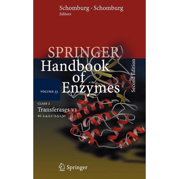 Springer Handbook of Enzymes Springer Handbook of Enzymes, Volume 33: Class 2 Transferases VI: EC 2.4.2.1 - 2.5.1.30, Book 33, (Hardcover)