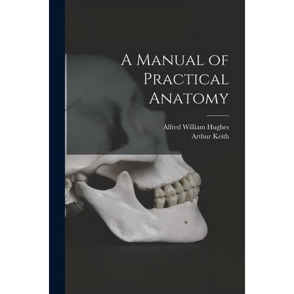 A Manual of Practical Anatomy (Paperback)