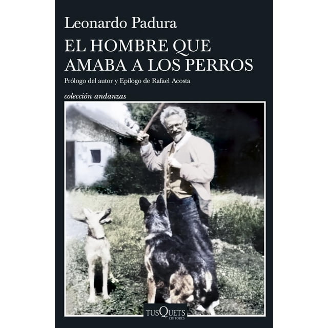 Libro El Hombre Que Amaba A Los Perros (edicion 15 Aniversario) Tapa Blanda, Autor Leonardo Padura, Editorial Tusquets Mexico