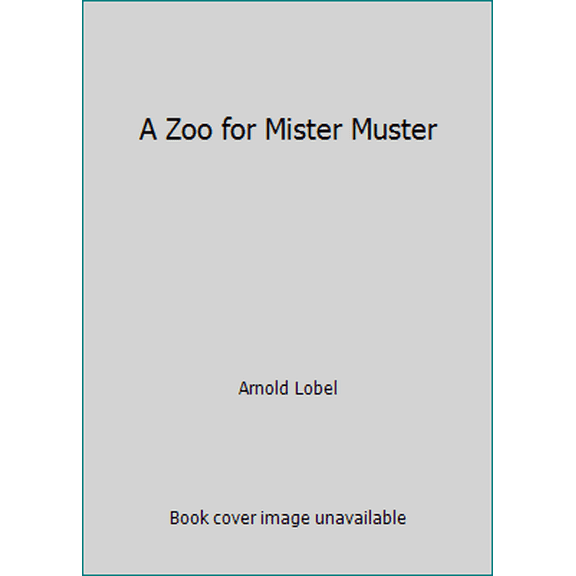 Pre-Owned A Zoo for Mister Muster (Hardcover) 0060239913 9780060239916