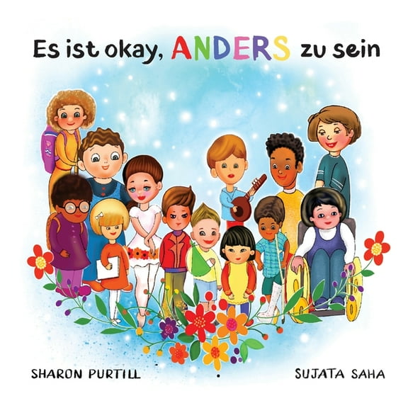 Es ist okay, ANDERS zu sein: Ein Kinderbuch Ã¼ber Vielfalt und gegenseitige WertschÃ¤tzung, (Paperback)