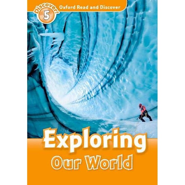 Oxford Read and Discover: Level 5: 900-Word Vocabulary Exploring Our World