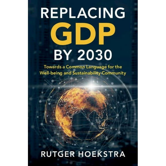 Replacing GDP by 2030, (Hardcover)