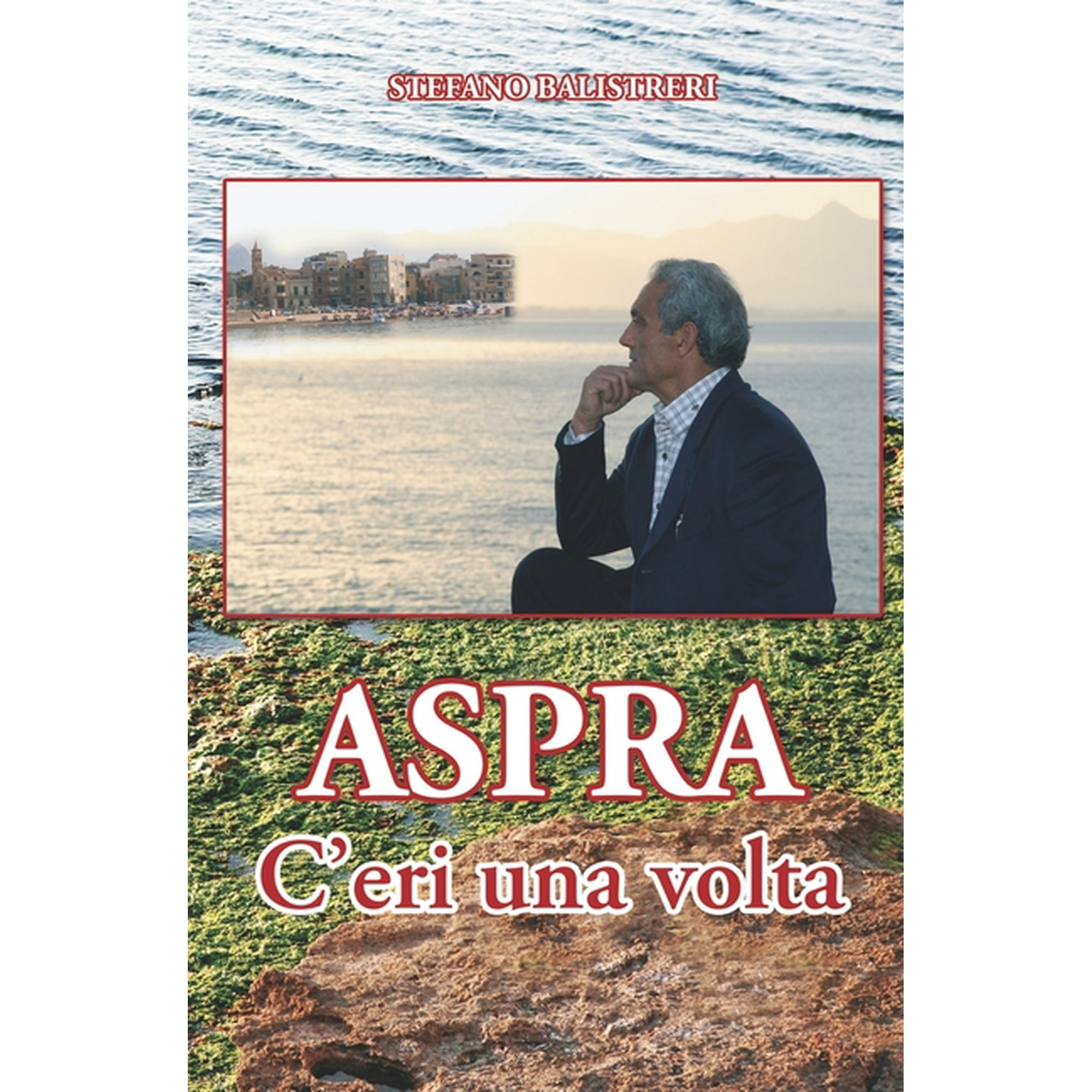 Aspra - C eri una volta: Progresso e regresso di un paese (Paperback)