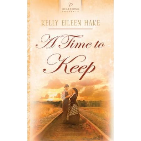 Pre-Owned A Time to Keep (Paperback) by Kelly Eileen Hake