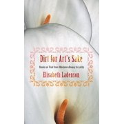 Dirt for Art's Sake: Books on Trial from Madame Bovary to Lolita, (Paperback)