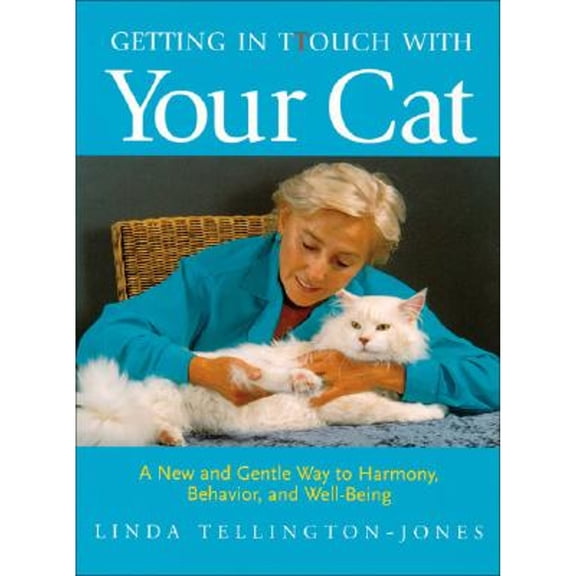 Pre-Owned Getting in Ttouch with Your Cat: A New and Gentle Way to Harmony, Behavior, and Well-Being (Paperback) 1570762546 9781570762543