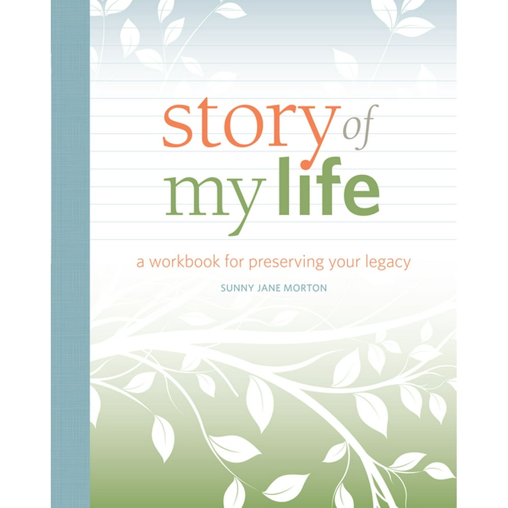 Story of My Life A Workbook for Preserving Your Legacy (Paperback) Story of My Life A Workbook for Preserving Your Legacy (Paperback)
