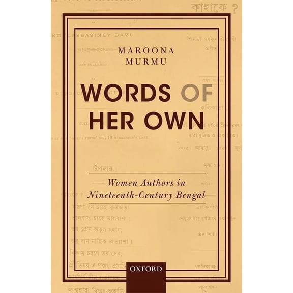 Words of Her Own: Women Authors in Nineteenth-Century Bengal, (Hardcover)