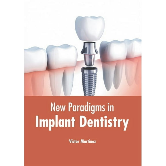 New Paradigms in Implant Dentistry, (Hardcover)