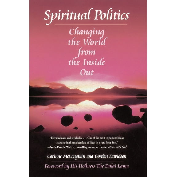 Spiritual Politics: Changing the World from the Inside Out, (Paperback)