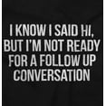 thumbnail image 2 of I Said Hi Funny Anti Social Introvert Plus Size Crewneck Graphic Tee Shirt Brisco Brands 4X, 2 of 5