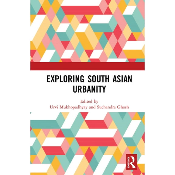 Exploring South Asian Urbanity, (Hardcover)
