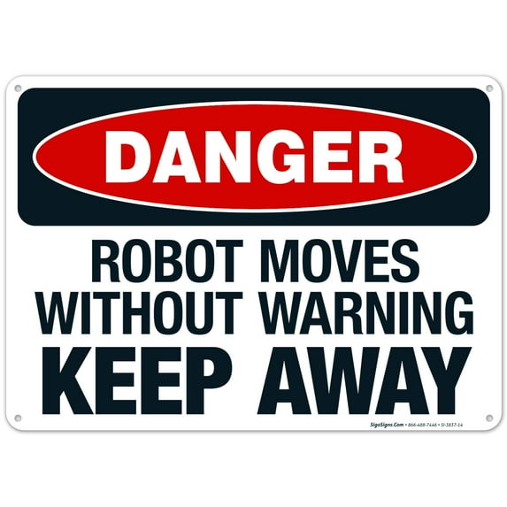 Robot Moves Without Warning Keep Away Sign, OSHA Danger Sign, 10x14 Aluminum