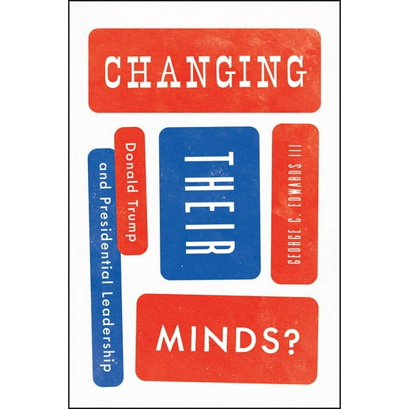 Changing Their Minds?: Donald Trump and Presidential Leadership, (Paperback)