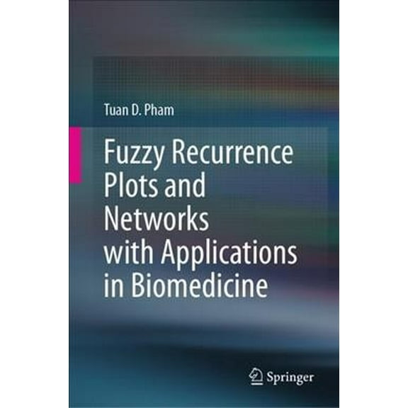 Fuzzy Recurrence Plots and Networks with Applications in Biomedicine, (Hardcover)