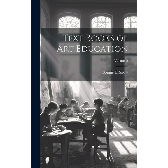 Text Books of Art Education; Volume 5, (Hardcover)