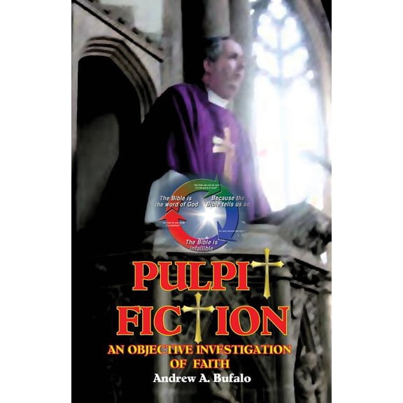 Pulpit Fiction - An Objective Investigation of Faith