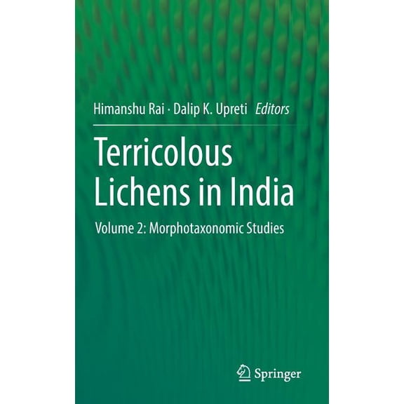 Terricolous Lichens in India: Volume 2: Morphotaxonomic Studies, (Hardcover)