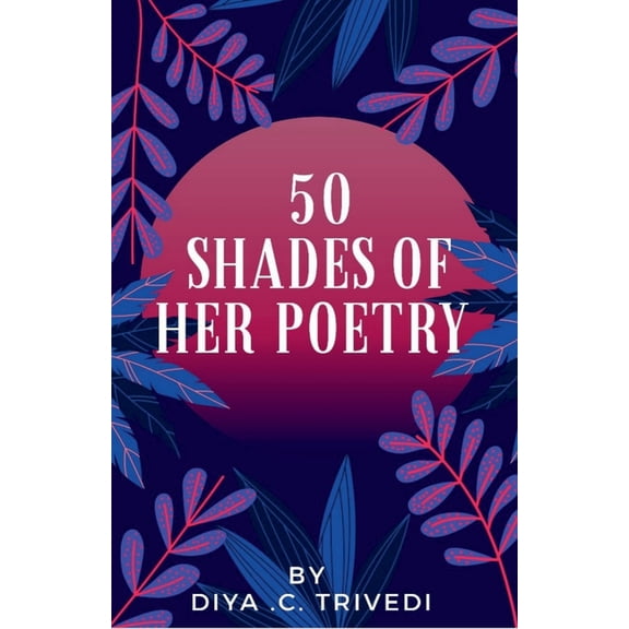 50 shades of her poetry, (Paperback)