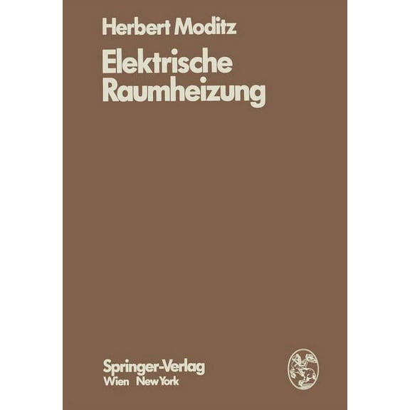 Elektrische Raumheizung: Energiewirtschaftliche Und Technische Grundlagen, (Paperback)