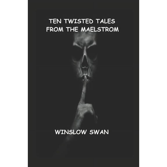 Ten Twisted Tales From The Maelstrom (Paperback)