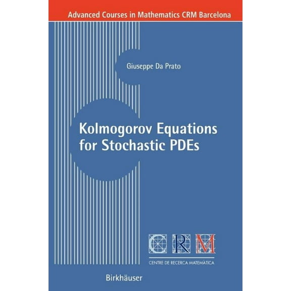 Advanced Courses in Mathematics - Crm Ba Kolmogorov Equations for Stochastic Pdes, (Paperback)