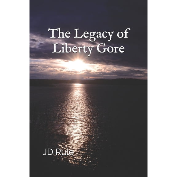 The Legacy of Liberty Gore (Paperback)
