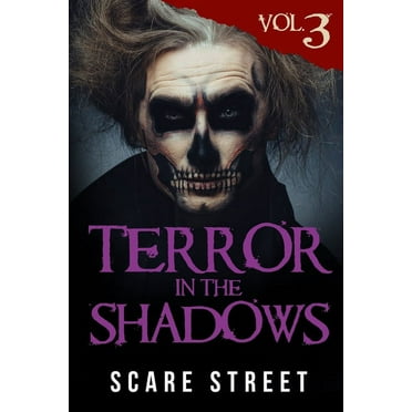 Terror in the Shadows: Terror in the Shadows Volume 3 : Scary Ghosts, Paranormal & Supernatural Horror Short Stories Anthology (Series #3) (Paperback)