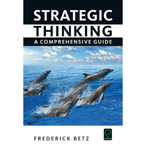 Strategic Thinking: A Comprehensive Guide (Hardcover)