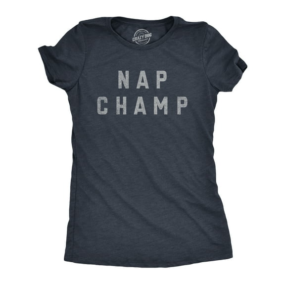 Womens Nap Champ T Shirt Funny Dozing Champion Sleepy Snooze Tee for Ladies Womens Graphic Tees