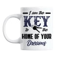 thumbnail image 1 of I Am the Key to the Home of Your Dreams White Ceramic Coffee & Tea Mug (11oz), 1 of 6