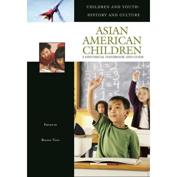 Children and Youth: History and Culture Asian American Children: A Historical Handbook and Guide, (Hardcover)