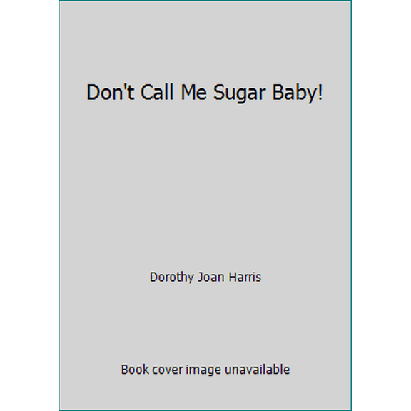 Pre-Owned Don't Call Me Sugar Baby! (Paperback) 0590738283 9780590738286