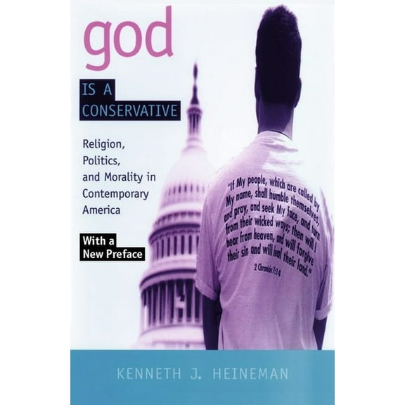 God Is a Conservative: Religion, Politics, and Morality in Contemporary America, (Paperback)