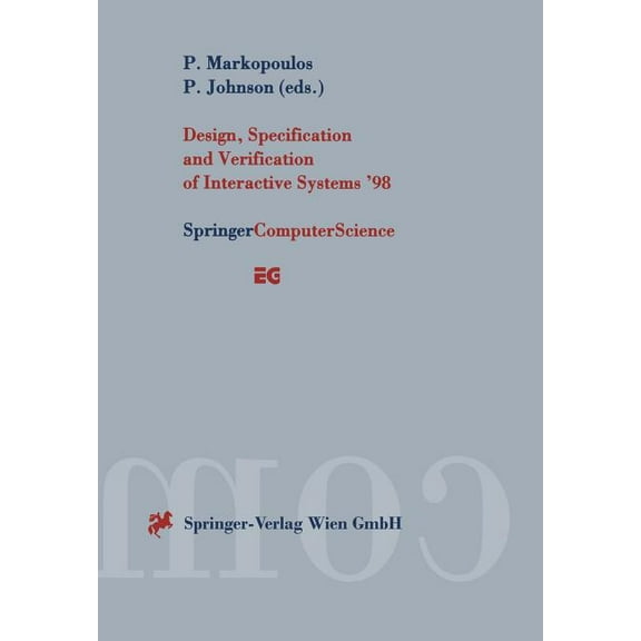Eurographics Design, Specification and Verification of Interactive Systems '98: Proceedings of the Eurographics Workshop in Abingdon,, (Paperback)