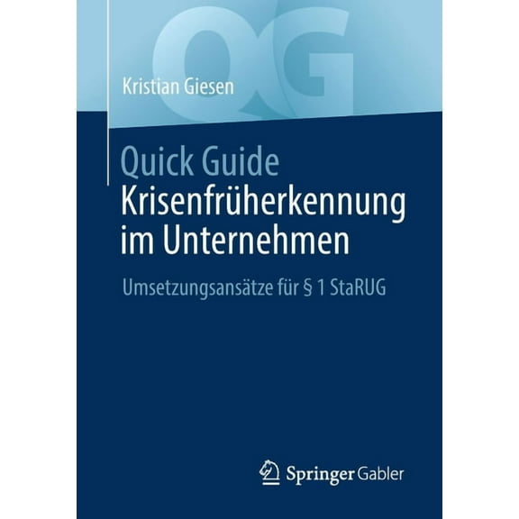 Quick Guide Quick Guide KrisenfrÃ¼herkennung Im Unternehmen: UmsetzungsansÃ¤tze FÃ¼r Â§ 1 Starug, (Paperback)